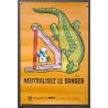 Aff. 40x60cm - Neutralisez le Danger Apave