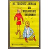 Aff. 40x60cm - Ne Touchez jamais un Mécanisme Inconnu APAVE