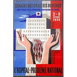 Aff. 78x120cm - L'Hopital Problème National Semaine Nationale des Hopitaux